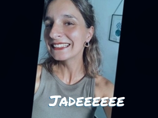 Jadeeeeee