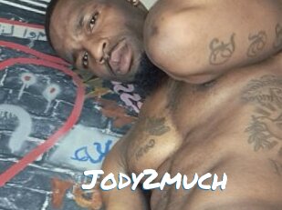 Jody2much