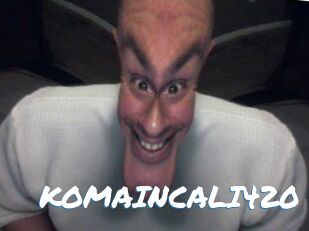 KOMAINCALI420