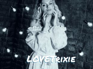 LOVETrixie