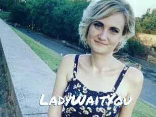 LadyWaitYou