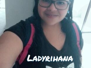 Ladyrihana