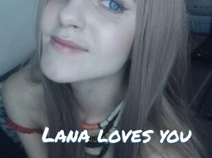 Lana_loves_you