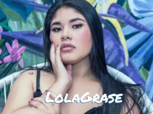 LolaGrase