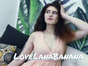LoveLanaBanana