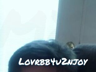 Lovrbb4u2njoy