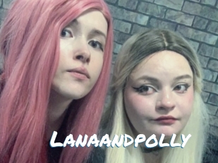 Lanaandpolly