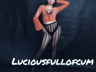 Luciousfullofcum