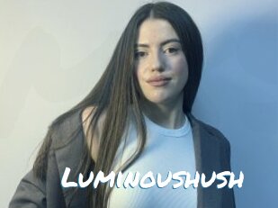 Luminoushush