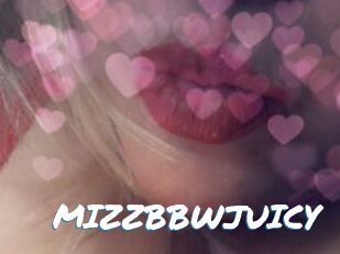 MIZZBBWJUICY