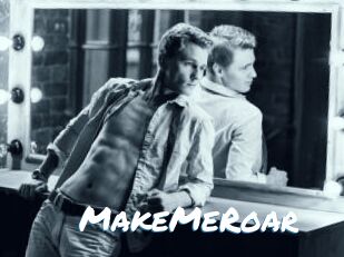 MakeMeRoar