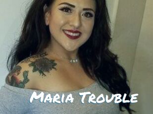 Maria_Trouble
