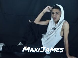 MaxiJames