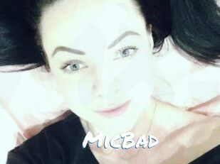 MicBad