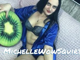 MichelleWowSquirts