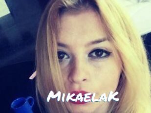 MikaelaK