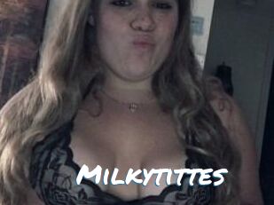 Milkytittes