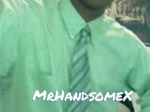 MrHandsomeX