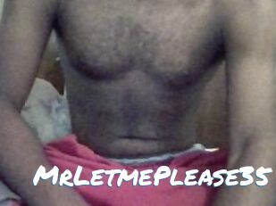 MrLetmePlease35