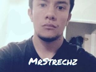 MrStrechz