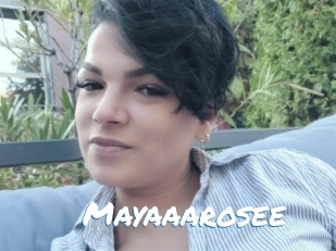 Mayaaarosee