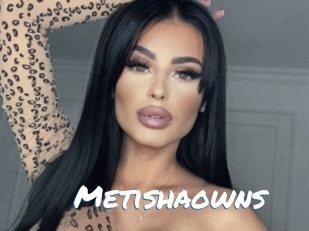 Metishaowns