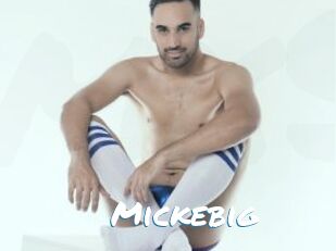 Mickebig