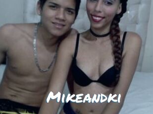 Mikeandki