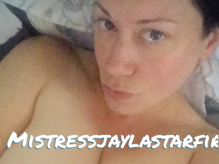 Mistressjaylastarfire