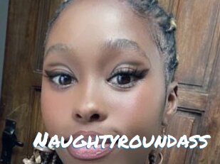 Naughtyroundass