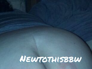 Newtothisbbw