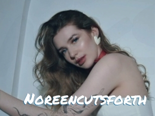 Noreencutsforth