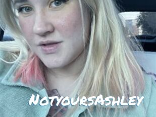NotyoursAshley