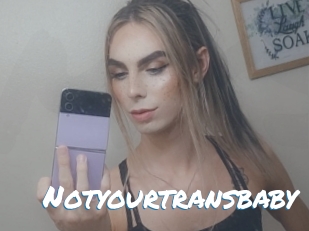 Notyourtransbaby