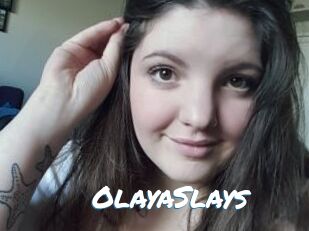 OlayaSlays