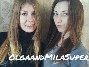 OlgaandMilaSuper