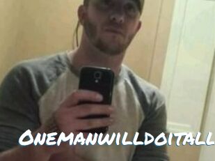 Onemanwilldoitall