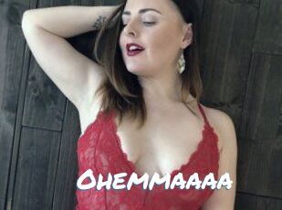 Ohemmaaaa