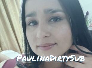 PaulinaDirtySub