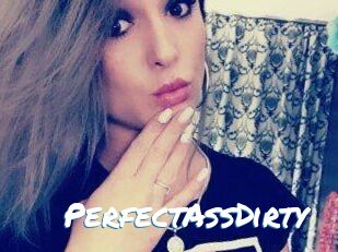 PerfectAssDirty