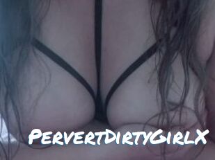 PervertDirtyGirlX