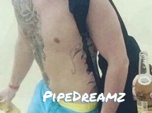 PipeDreamz