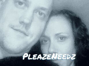 PleazeNeedz