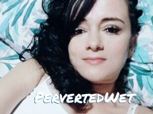 PervertedWet