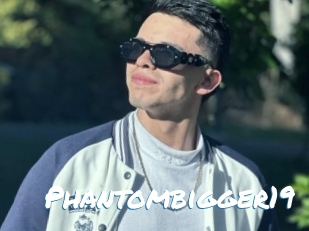 Phantombigger19