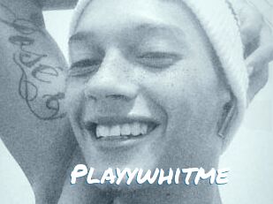 Playywhitme