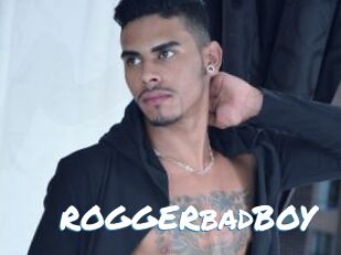 ROGGERbadBOY
