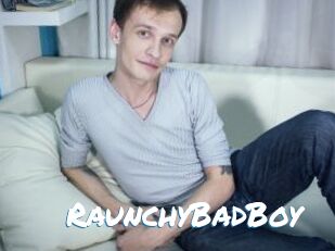 RaunchyBadBoy