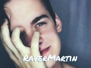 Raver_Martin