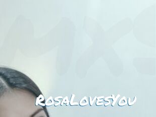 RosaLovesYou